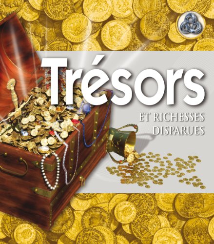 couverture de : Tr&eacute;sors et richesses disparues
