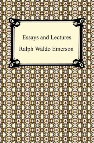 Essays and Lectures: (Nature: Addresses and Lectures, Essays: First and Second Series, Representative Men, English Traits, and The Conduct of Life) (English Edition) livre
