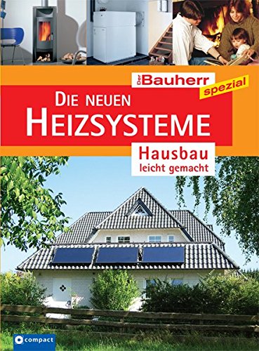 Preisvergleich Produktbild Die neuen Heizsysteme (Der Bauherr spezial)