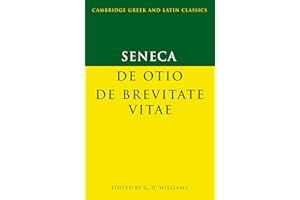 Seneca: De Otio; De Brevitate Vitae (Cambridge Greek and Latin Classics)