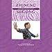 Zhineng Qigong: Kraft und Ruhe aus Fernost by