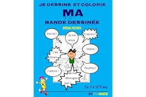 JE DESSINE ET COLORIE MA BANDE DESSINÉE – SPÉCIAL FEUTRES: Cahier de planches vierges recto avec mode d’emploi et exemple, à remplir pour créer et dessiner sa propre BD Format 19,05 cm x 23,5 cm