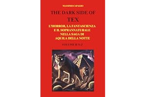 The Dark Side of Tex: L'horror, la fantascienza e il soprannaturale nella saga di Aquila della Notte - Volume II N-Z