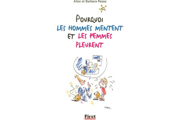 Pourquoi les hommes mentent et les femmes pleurent