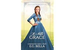 A Noble Grace (Cornerstone Series, #3): A Beauty and the Beast Retelling