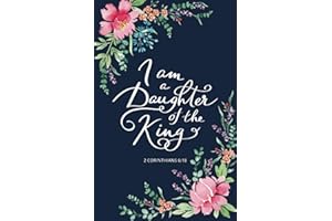 Prayer Journal for Women ‘I am a Daughter of the King’: Bible Journal for Women of God with Inspirational Bible Study Verses - Floral Christian Notebook Journal with Scripture - 128 lined pages