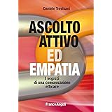 Ascolto attivo ed empatia. I segreti di una comunicazione efficace