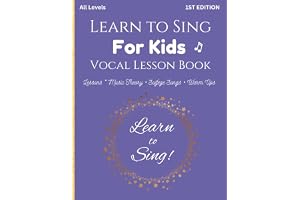 Learn to Sing for Kids: A Beginner Vocal Lesson Book with Warm-Ups, Solfege Songs, and Music Learning