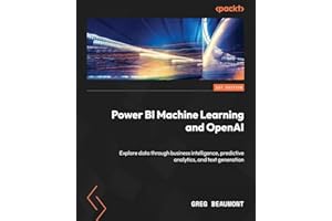 Unleashing Your Data with Power BI Machine Learning and OpenAI: Embark on a data adventure and turn your raw data into meaningful insights
