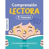 Ejercicios de Comprensi&oacute;n Lectora 1&ordm; de Primaria: Lecturas y Actividades para Ni&ntilde;os de 7 A&ntilde;os