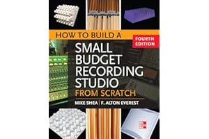 How to Build a Small Budget Recording Studio from Scratch 4/E (ELECTRONICS)