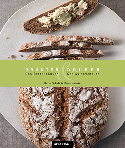 Download Drunter und Drüber: Das Brotback- und Aufstrichbuch Download Drunter und Drüber: Das Brotback- und Aufstrichbuch