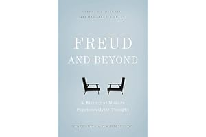 Freud and Beyond: A History of Modern Psychoanalytic Thought