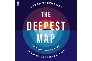 The Deepest Map: The High-Stakes Race to Chart the World’s Oceans
