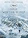Winter Sleep [Édition Simple] Palme d'Or au Festival de Cannes 2014 [Édition Simple]