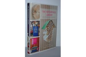 The Repurposed Library: 33 Craft Projects That Give Old Books New Life