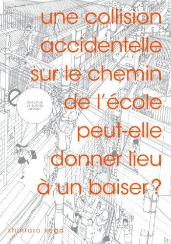 Une collision accidentelle sur le chemin de l’école peut-elle donner lieu à un baiser ? — Tome 0