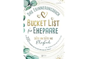 Bucket List für Ehepaare Seite an Seite ins Eheglück: Das Erinnerungsbuch mit 200 Erlebnissen und Meilensteine nach der Hochzeit inkl. individueller Ideen und Platz für Fotos