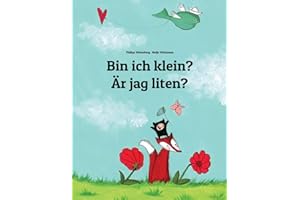Bin ich klein? Är jag liten?: Kinderbuch Deutsch-Schwedisch (zweisprachig/bilingual)