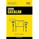 Learn Catalan - Quick / Easy / Efficient: 2000 Key Vocabularies