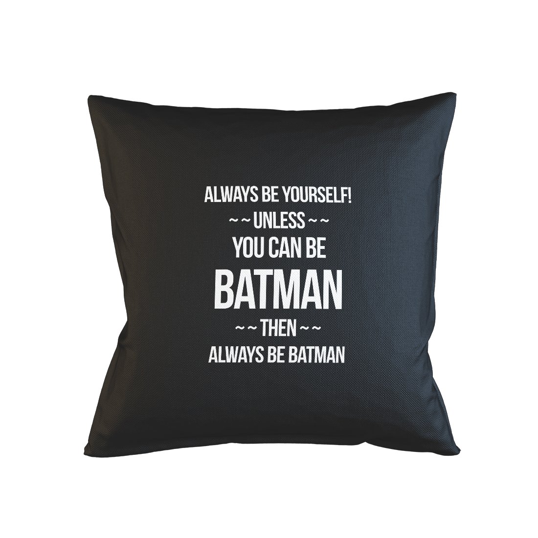 Always-Be-Yourself-Unless-You-Can-Be-Batman-Funny-Super-Hero-Cool-Schlafsofa-Home-Dcor-Kissen-Kissenbezug-Fall-Schwarz