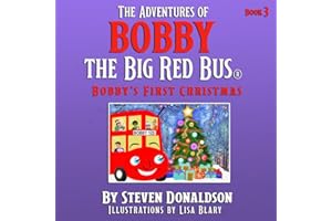 THE ADVENTURES OF BOBBY THE BIG RED BUS.: BOBBY'S FIRST CHRISTMAS.