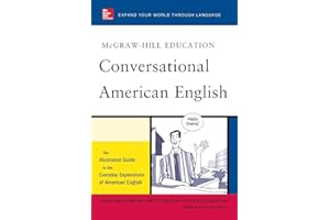 McGraw-Hill's Conversational American English: The Illustrated Guide to Everyday Expressions of American English [Lingua inglese]