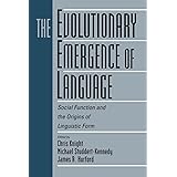 The Evolutionary Emergence of Language: Social Function and the Origins of Linguistic Form