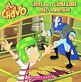 Image de Locos Por La Lucha Libre / Crazy for Wrestling (El Chavo)