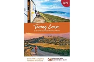 Touring Europe 2023: In a caravan, motorhome or tent