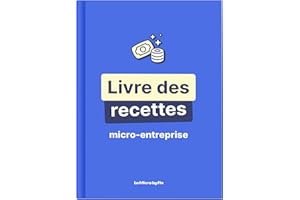 LA MICRO BY FLO Livre de recettes micro-entreprise – Registre obligatoire auto-entrepreneur – Suivi du chiffre d’affaires mensuel, trimestriel & annuel – Conforme URSSAF