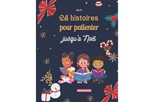 24 histoires pour patienter jusqu'à Noël: Calendrier de l'avent pour enfants - 24 histoires pour attendre Noël - cadeau de noël pour enfants- Mon ... à écouter- Dès 6 ans - Livre père noël enfant