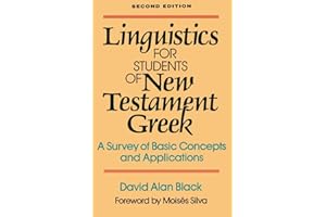 Linguistics for Students of New Testament Greek, 2d ed.: A Survey of Basic Concepts and Applications
