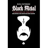 Black Metal: Evolution Of The Cult: Die Mythen, die Musik und ihre Macher