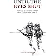 Until the Eyes Shut: Memories of a machine gunner on the Eastern Front, 1943-45