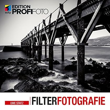 Filterfotografie (Edition ProfiFoto) Filterfotografie (Edition ProfiFoto)