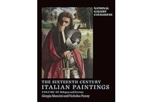 National Gallery Catalogues: Sixteenth Century Italian Paintings: Volume III: Ferrara and Bologna: 3 (National Gallery London)