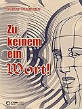 Zu keinem ein Wort!: Ein Kriminalfall by 