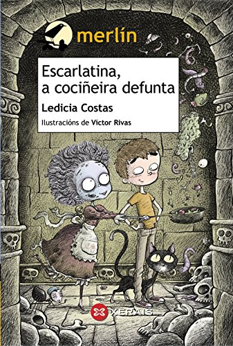 Escarlatina, a cociñeira defunta (infantil e xuvenil - merlín - de 11 anos en diante)