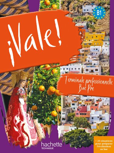 Télécharger ¡ Vale ! Terminale Bac Pro - Livre élève - Ed.2011 Livre PDF Gratuit