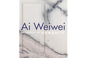 Ai Weiwei: In Search of Humanity