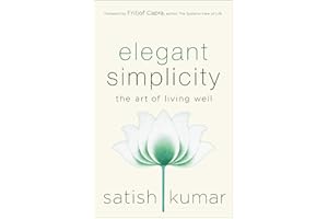Elegant Simplicity: The Art of Living Well