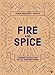 Produktbild Fire and Spice: Fragrant recipes from the Silk Road and beyond