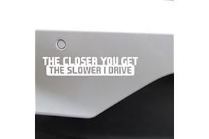 HATCHERABILIA Novelty The Closer You Get The Slower I Drive Funny Car Stickers/Bumper Stickers (White, 20cm x 4cm)