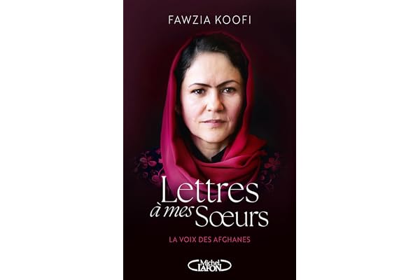 Lettres à mes soeurs - Faire entendre la voix des Afghanes - Livre Nouveauté 2025
