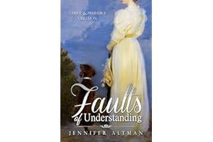 Faults of Understanding: A Pride and Prejudice Variation (The Love Conquers Pride Series)