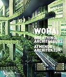 Image de WOHA: Architektur atmet / Breathing Architecture