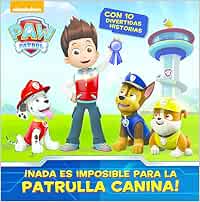 ¡Nada es imposible para la Patrulla Canina! (PAW PATROL, Band 150021)