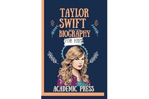 Taylor Swift Biography For Kids: Inspirational Journey From Country Girl to Pop Princess, Finding Her Voice, Navigating Fame, and Trailblazing in the ... Dreamers (Amazing Kids Biography Series)