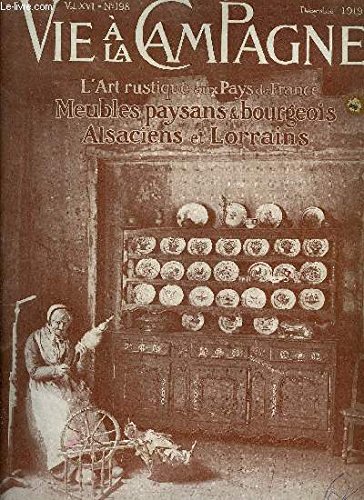 VIE A LA CAMPAGNE N° 198 INTÉRIEURS DE STURE. = Frontispice.INTÉRÊT ET PORTÉE DE L'ART RÉGIONAL FRANÇAIS. = PurAlbert MaumenéCARACTÈRES DES MEUBLES LORRAINS ET ALSACIENS.L’ÉVOLUTION DU MEUBLE RÉGIONAL ALSACIENLES INTÉRIEURS PAYSANS ET BOURGEOIS ALSACIENSI